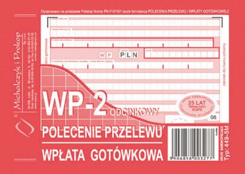Druk samokopiujący Michalczyk i Prokop Polecenie przelewu/wpłata gotówkowa 2-odc. A6 80k. (449-5M) Druk samokopiujący Michalczyk i Prokop Polecenie przelewu/wpłata gotówkowa 2-odc. A6 80k. (449-5M)