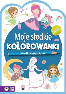 Książeczka edukacyjna Moje słodkie kolorowanki Wróżki i księżniczki Zielona Sowa