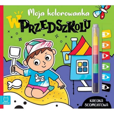 Książeczka edukacyjna Moja kolorowanka. W przedszkolu. Kredka segmentowa Aksjomat