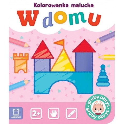 Książeczka edukacyjna W domu. Kolorowanka malucha Aksjomat