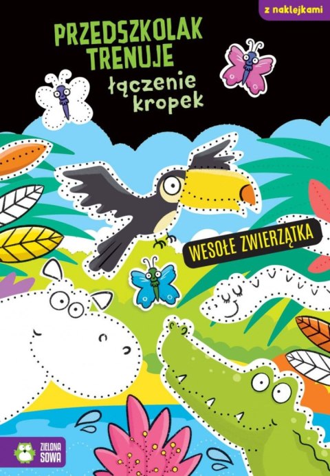 Książeczka edukacyjna Przedszkolak trenuje łączenie kropek. Wesołe zwierzątka Zielona Sowa